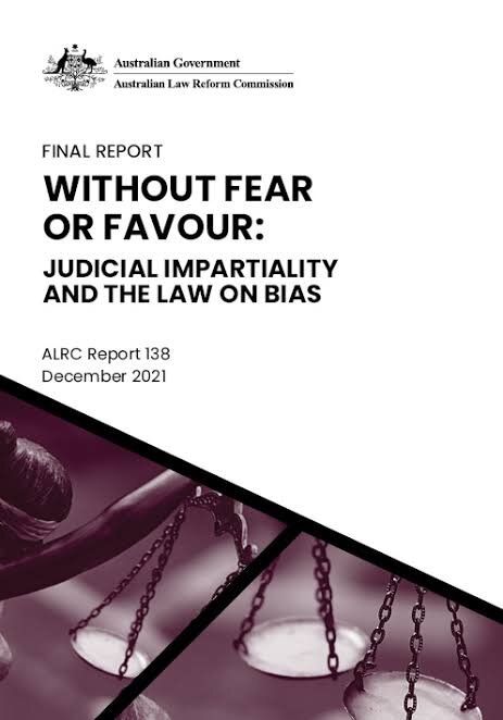 Without Fear or Favour: Judicial Impartiality and the Law on Bias — ALRC Final Report